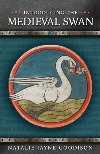 Introducing the Medieval Swan (Medieval Animals)