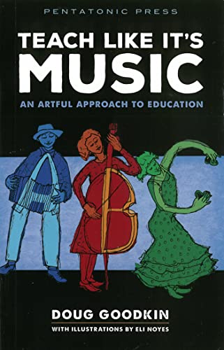 Teach Like It's Music: An Artful Approach to Education