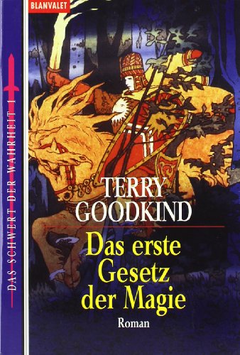 Das Schwert der Wahrheit 01. Das erste Gesetz der Magie Das Schwert der Wahrheit 01. Das erste Gesetz der Magie