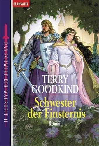 Das Schwert der Wahrheit 11: Schwester der Finsternis: Roman. Aus d. Amerikan. v. Caspar Holz (BLA - Fantasy)