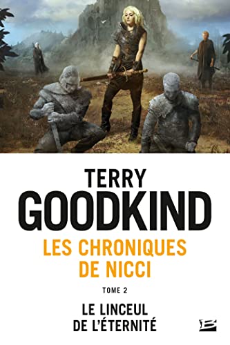 Les Chroniques de Nicci, T2 : Le Linceul de l'éternité Les Chroniques de Nicci, T2 : Le Linceul de l'éternité