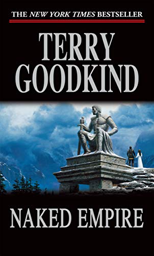 Naked Empire: Book Eight of The Sword of Truth Naked Empire: Book Eight of The Sword of Truth