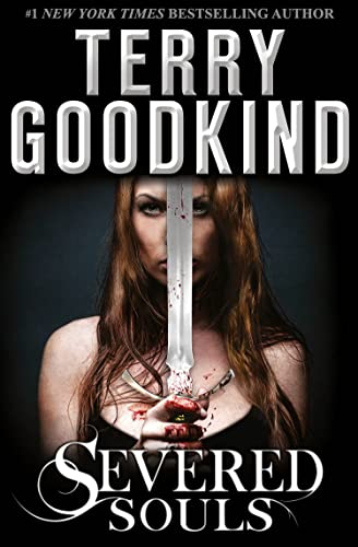 Severed Souls: An epic dark fantasy fiction novel (A Richard and Kahlan novel)