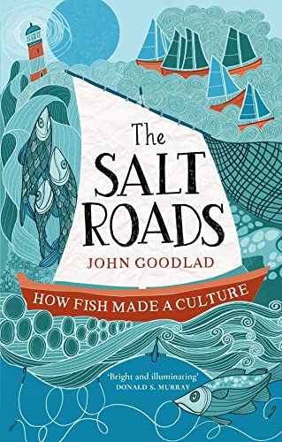 The Salt Roads: How Fish Made a Culture von Birlinn Ltd