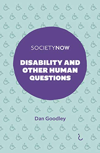 Disability and Other Human Questions (Societynow) von Emerald Publishing Limited