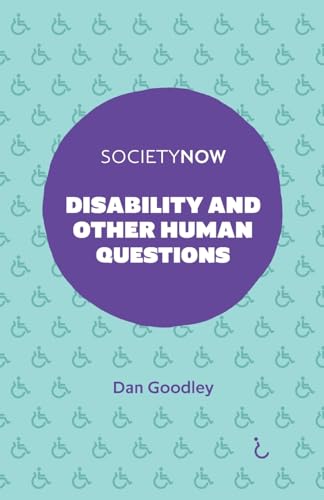 Disability and Other Human Questions (Societynow) von Emerald Publishing Limited