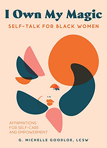 I Own My Magic: Self-Talk for Black Women: Affirmations for Self-Care and Empowerment von Ulysses Press