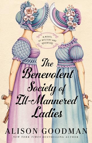 The Benevolent Society of Ill-Mannered Ladies: A Novel of Mystery and Adventure (The Ill-Mannered Ladies)