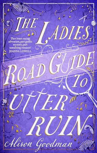 The Ladies Road Guide to Utter Ruin: A thrilling regency adventure complete with murder, mystery and romance von Piatkus