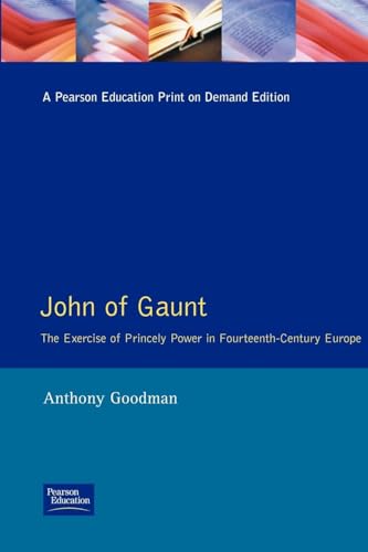 John of Gaunt: The Exercise of Princely Power in Fourteenth-Century Europe von Routledge