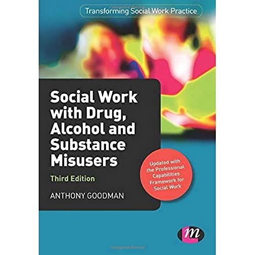 Social Work with Drug, Alcohol and Substance Misusers (Transforming Social Work Practice)