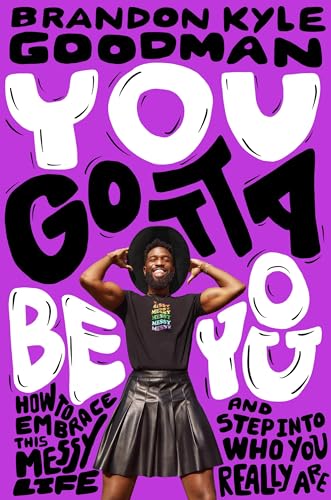 You Gotta Be You: How to Embrace This Messy Life and Step Into Who You Really Are You Gotta Be You: How to Embrace This Messy Life and Step Into Who You Really Are von Grand Central Publishing