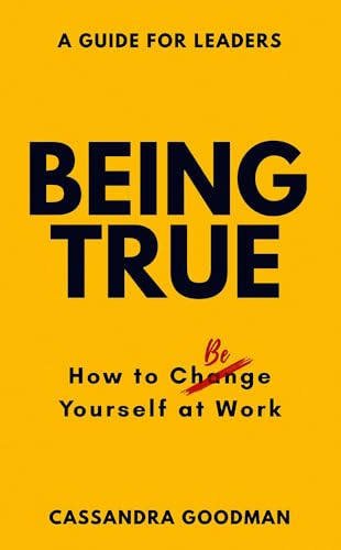 Being True: How to Be Yourself at Work von Hardie Grant Books