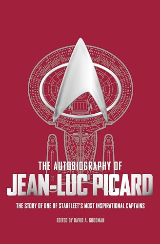 The Autobiography of Jean-Luc Picard: The Story of one of the Starfleet's most inspirational captains (Star Trek Autobiographies)