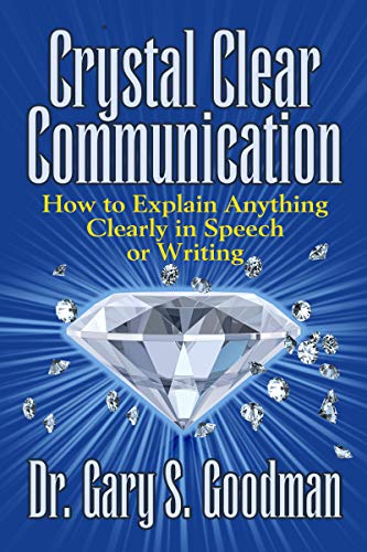 Crystal Clear Communication: How to Explain Anything Clearly in Speech or Writing von G&D Media