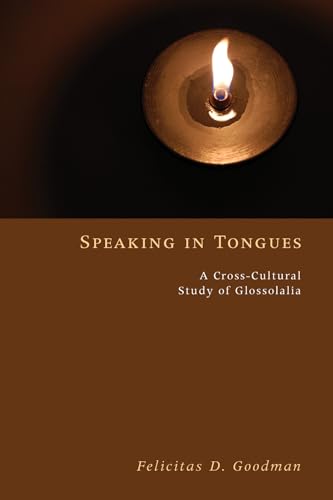 Speaking in Tongues: A Cross-Cultural Study of Glossolalia von Wipf & Stock Publishers