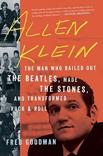 Allen Klein: The Man Who Bailed Out the Beatles, Made the Stones, and Transformed Rock & Roll von Mariner