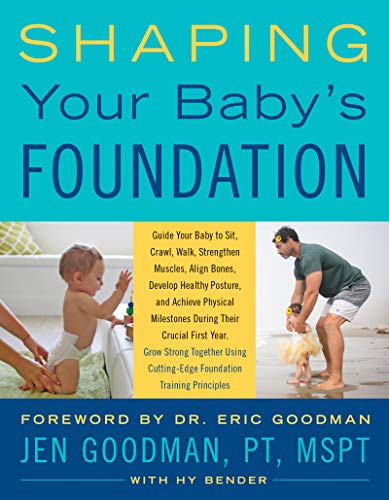 Shaping Your Baby's Foundation: Guide Your Baby to Sit, Crawl, Walk, Strengthen Muscles, Align Bones, Develop Healthy Posture, and Achieve Physical ... Cutting-Edge Foundation Training Principles von Harper Paperbacks