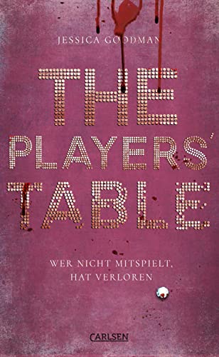 The Players' Table – Wer nicht mitspielt, hat verloren: Messerscharfer Highschool-Thriller ab 14, für Fans der Serie »Elite« von Carlsen