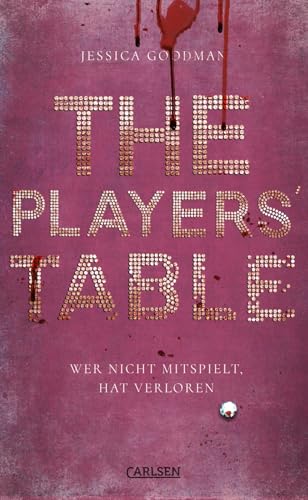 The Players' Table – Wer nicht mitspielt, hat verloren: Messerscharfer Highschool-Thriller ab 14, für Fans der Serie »Elite« The Players' Table – Wer nicht mitspielt, hat verloren: Messerscharfer Highschool-Thriller ab 14, für Fans der Serie »Elite«