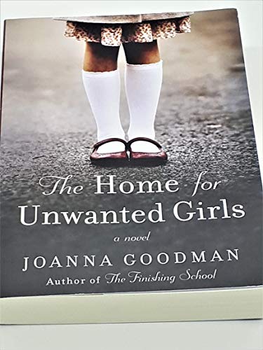 The Home for Unwanted Girls: The heart-wrenching, gripping story of a mother-daughter bond that could not be broken – inspired by true events von Harper Paperbacks