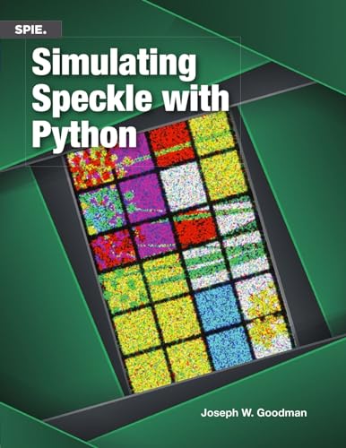 Simulating Speckle with Python (Press Monographs, Band 369)