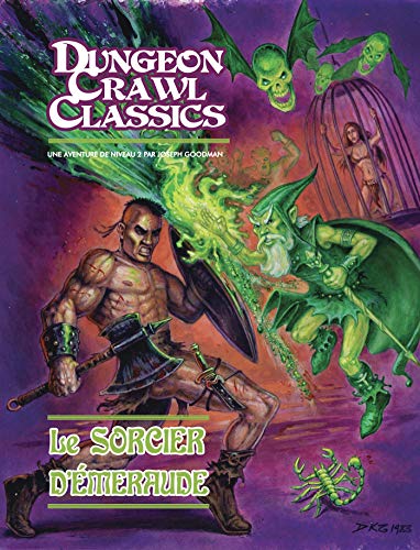 Dungeon Crawl Classics 03 : L'Enchanteur d'émeraude (Niv2): Le Sorcier d'émeraude