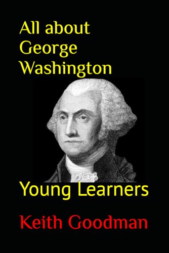 All about George Washington: Young Learners All about George Washington: Young Learners