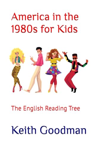 America in the 1980s for Kids: The English Reading Tree America in the 1980s for Kids: The English Reading Tree von Independently Published