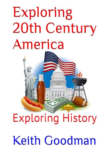 Exploring 20th Century America: Exploring History Exploring 20th Century America: Exploring History von Independently published