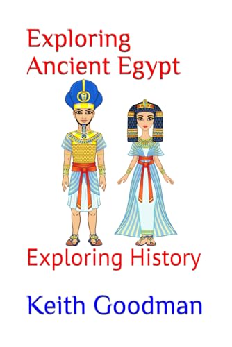 Exploring Ancient Egypt: Exploring History Exploring Ancient Egypt: Exploring History von Independently published