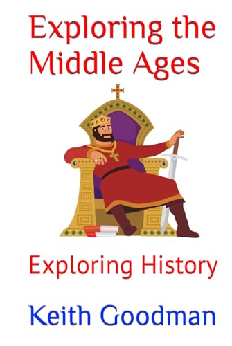 Exploring the Middle Ages: Exploring History Exploring the Middle Ages: Exploring History von Independently published