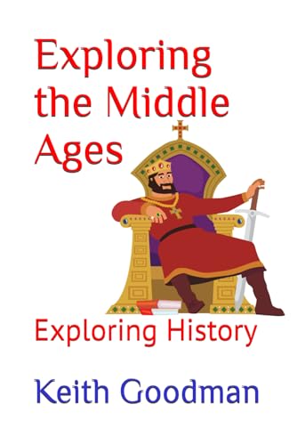Exploring the Middle Ages: Exploring History Exploring the Middle Ages: Exploring History von Independently published