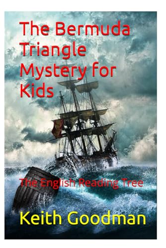 The Bermuda Triangle Mystery for Kids: The English Reading Tree The Bermuda Triangle Mystery for Kids: The English Reading Tree