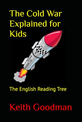 The Cold War Explained for Kids: The English Reading Tree The Cold War Explained for Kids: The English Reading Tree