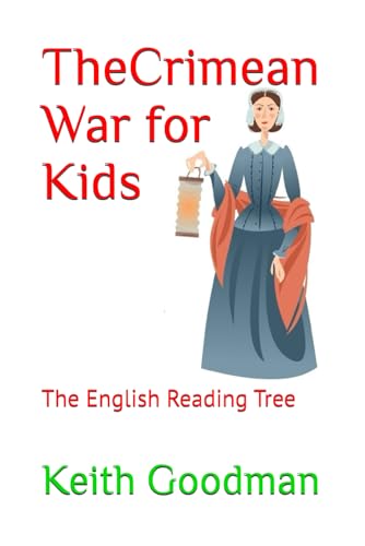 The Crimean War for Kids: The English Reading Tree The Crimean War for Kids: The English Reading Tree von Independently published
