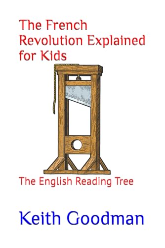 The French Revolution Explained for Kids: The English Reading Tree
