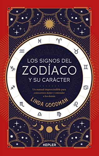 Los Signos del Zodiaco Y Su Caracter: Un manual imprescindible para conocernos mejor y entender a los demás (Kepler Esoterismo) von Urano