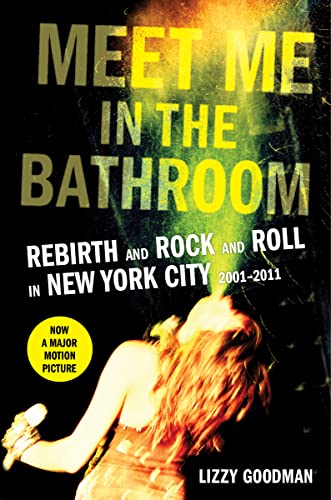 Meet Me in the Bathroom: Rebirth and Rock and Roll in New York City 2001-2011 von Harper Collins Publ. USA