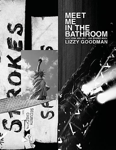 Meet me in the bathroom - Version française: New York 2001 - 2011 : une épopée rock