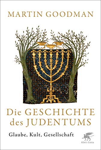 Die Geschichte des Judentums: Glaube, Kult, Gesellschaft von Klett-Cotta Verlag