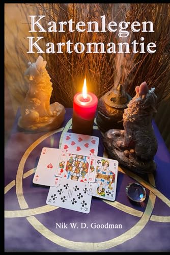 Kartenlegen – Kartomantie: Die Wahrsagekunst des Kartenlegens: Die Magie des Kartenlegens - Eine spirituelle Reise in die Welt der Wahrsagekunst Kartenlegen – Kartomantie: Die Wahrsagekunst des Kartenlegens: Die Magie des Kartenlegens - Eine spirituelle Reise in die Welt der Wahrsagekunst