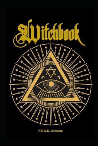 Witchbook: The Fundamental Book of Witchcraft in Theory – Knowledge – Practice – Rituals Witchbook: The Fundamental Book of Witchcraft in Theory – Knowledge – Practice – Rituals