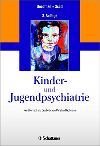 Kinder- und Jugendpsychiatrie: Neu übersetzt und bearbeitet von Christian Bachmann Kinder- und Jugendpsychiatrie: Neu übersetzt und bearbeitet von Christian Bachmann