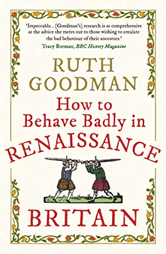 How to Behave Badly in Renaissance Britain von Michael O'Mara Books Ltd