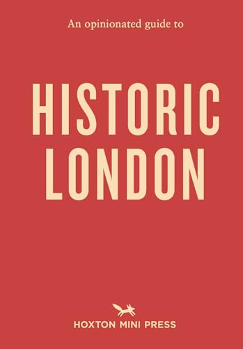 An Opinionated Guide to Historic London von Hoxton Mini Press