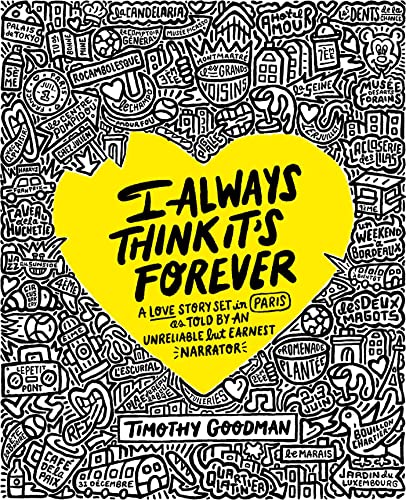 I Always Think It's Forever: A Love Story Set in Paris as Told by an Unreliable but Earnest Narrator (A Memoir)