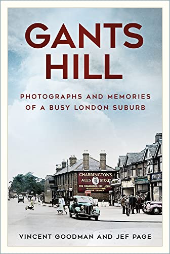 Gants Hill: A History in Photographs von The History Press Ltd