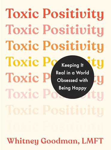 Toxic Positivity: Keeping It Real in a World Obsessed with Being Happy von Penguin Publishing Group