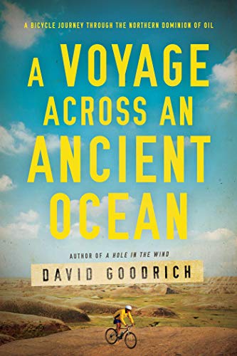 A Voyage Across an Ancient Ocean: A Bicycle Journey Through the Northern Dominion of Oil von Pegasus Books
